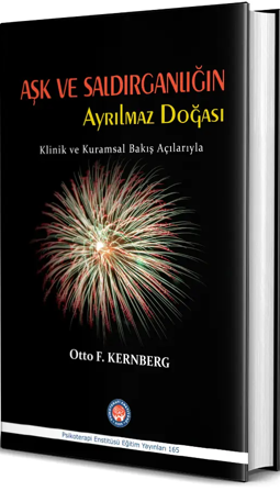 Turkish translation of "The Inseparable Nature of Love and Aggression: Clinical and Theoretical Perspectives"