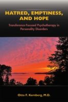 Otto F. Kernberg, M.D., Hatred, Emptiness, and Hope